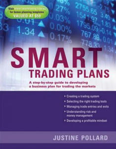 Smart Trading Plans - A Step-by-step guide to developing a business plan for trading the markets - 2878174093