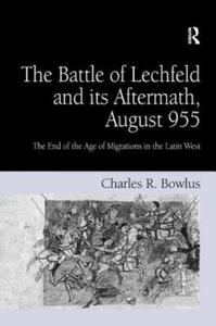 Battle of Lechfeld and its Aftermath, August 955 - 2867132421