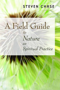 Field Guide to Nature as Spiritual Practice - 2866873478