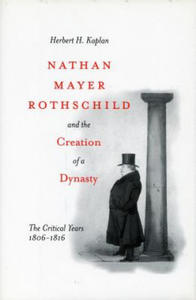 Nathan Mayer Rothschild and the Creation of a Dynasty - 2866650716