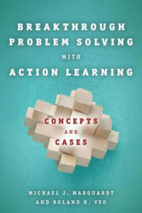 Breakthrough Problem Solving with Action Learning - 2867102003