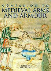 Companion to Medieval Arms and Armour - 2861949748