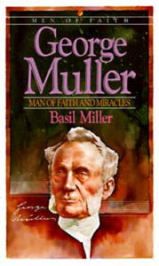 George Muller - Man of Faith and Miracles - 2870490265