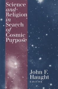 Science and Religion in Search of Cosmic Purpose - 2878790512