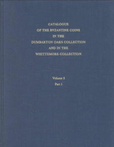 Catalogue of the Byzantine Coins in the Dumbarton Oaks Collection and in the Whittemore Collection, 3: Leo III to Nicephorus III, 717-1081 - 2876457662