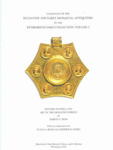 Catalogue of the Byzantine and Early Mediaeval A - With an Addendum Jewelry, Enamels and Art of the Migration V 2 - 2868360911