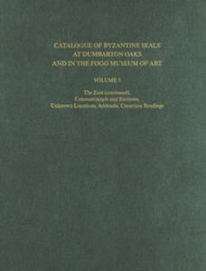 Catalogue of Byzantine Seals at Dumbarton Oaks a - Constantinople and Environs, Unknown Locations, Addenda, Uncertain Readings - 2869658563