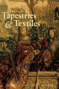 French Tapestries and Textiles in the J. Paul Getty Museum - 2875683712