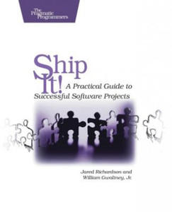 Ship It! - A Practical Guide to Successful Software Projects - 2826784641