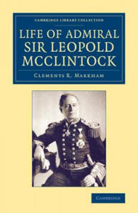 Life of Admiral Sir Leopold McClintock, K.C.B., D.C.L., L.L.D., F.R.S., V.P.R.G.S. - 2878170613