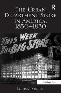 Urban Department Store in America, 1850-1930 - 2867123685