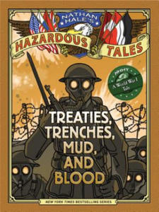 Nathan Hale's Hazardous Tales: Treaties, Trenches, Mud, and Blood - 2865258462