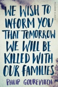 We Wish to Inform You That Tomorrow We Will Be Killed With Our Families - 2864707647