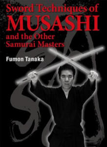 Sword Techniques Of Musashi And The Other Samurai Masters - 2871893900