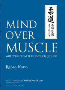 Mind Over Muscle: Writings From The Founder Of Judo - 2877287344