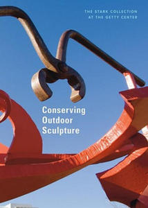 Conserving Outdoor Sculptures - The Stark Collection at the Getty Center - 2878441183