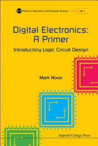 Digital Electronics: A Primer - Introductory Logic Circuit Design - 2876627514