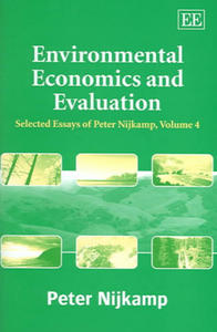 Environmental Economics and Evaluation - Selected Essays of Peter Nijkamp, Volume 4 - 2876342519