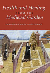 Health and Healing from the Medieval Garden - 2867093624