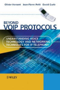 Beyond VoIP Protocols - Understanding Voice Technology and Networking Techniques for IP Telephony - 2876325005