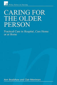 Caring for the Older Person - Practical Care in Hospital, Care Home or at Home - 2877858174