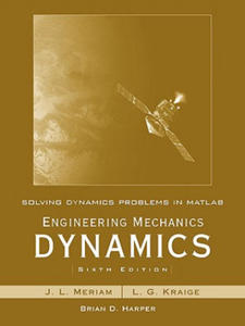 Solving Dynamics Problems in MATLAB by Brian Harper t/a Engineering Mechanics Dynamics 6e by Meriam and Kraige - 2877637903