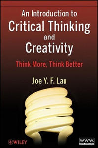 Introduction to Critical Thinking and Creativity - Think More, Think Better - 2854331265