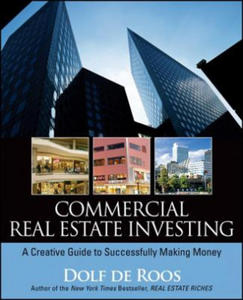 Commercial Real Estate Investing - A Creative Guide to Succesfully Making Money - 2873786324