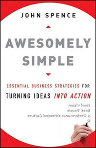 Awesomely Simple - Essential Business Strategies for Turning Ideas into Action - 2863621530