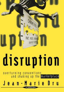 Disruption - Overturning Conventions and Shaking Up The Marketplace