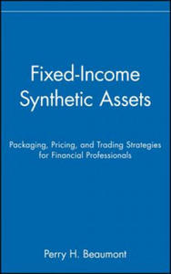 Fixed-Income Synthetic Assets - Packaging, Pricing & Trading Strategies for Financial Professionals - 2878436546