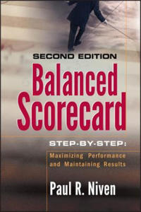 Balanced Scorecard Step-by-Step - Maximizing Performance and Maintaining Results 2e - 2874078868