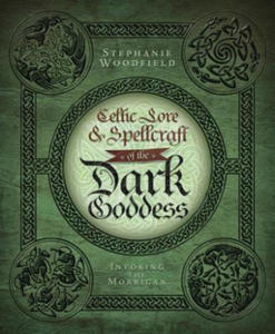 Celtic Lore and Spellcraft of the Dark Goddess - 2863202013