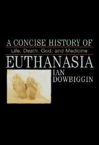 Concise History of Euthanasia - 2867121001