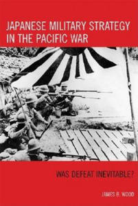 Japanese Military Strategy in the Pacific War - 2878320612