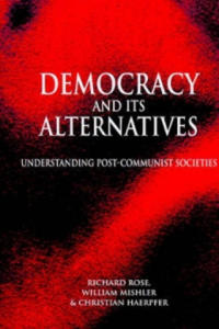 Democracy and its Alternatives - Understanding Post-Communist Societies - 2867759823