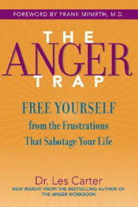 Anger Trap - Free Yourself from the Frustrations That Sabotage Your Life - 2856495876