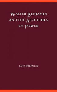 Walter Benjamin and the Aesthetics of Power - 2877951801