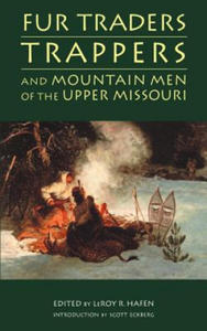Fur Traders, Trappers, and Mountain Men of the Upper Missouri - 2861943387