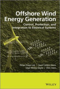 Offshore Wind Energy Generation - Control, Protection, and Integration to Electrical Systems - 2874002465