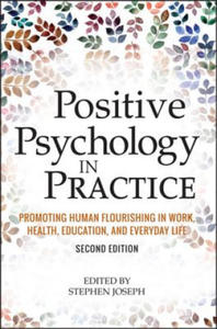 Positive Psychology in Practice - Promoting Human Flourishing in Work, Health, Education, and Everyday Life 2e - 2862678220