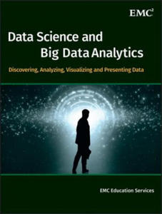 Data Science & Big Data Analytics - Discovering, A nalyzing, Visualizing and Presenting Data - 2826802873