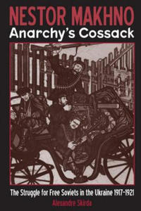 Nestor Makhno: Anarchy's Cossack - 2875125883