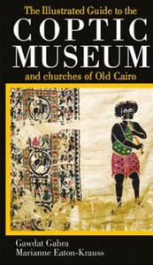 Illustrated Guide to the Coptic Museum and Churches of Old Cairo - 2878441137