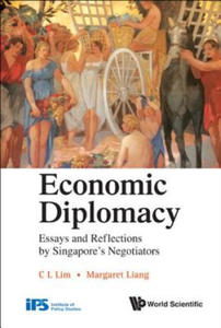 Economic Diplomacy: Essays And Reflections By Singapore's Negotiators - 2872540327