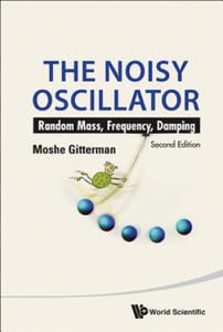 Noisy Oscillator, The: Random Mass, Frequency, Damping (2nd Edition) - 2877781363