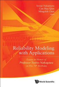 Reliability Modeling With Applications: Essays In Honor Of Professor Toshio Nakagawa On His 70th Birthday - 2877962344