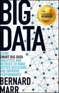 Big Data - Using SMART Big Data, Analytics and Metrics To Make Better Decisions and Improve Performance - 2867758582