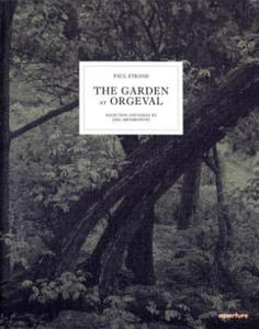 Paul Strand: The Garden at Orgeval - 2866650697