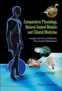 Comparative Physiology, Natural Animal Models And Clinical Medicine: Insights Into Clinical Medicine From Animal Adaptations - 2871526097